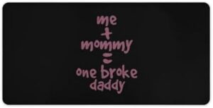 Me and Mommy Broke Daddy Desk Mouse Mat Laptop Pad Desktop Protector Non-Slip Keyboard Pads for Office Gamer